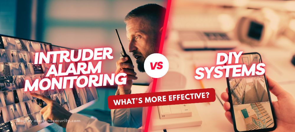 Intruder Alarm Monitoring vs. DIY Systems: What’s More Effective?